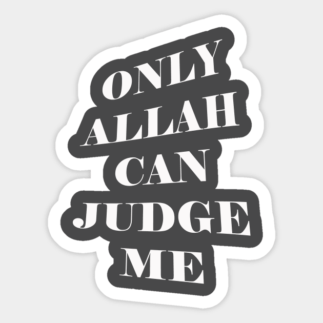 Only ALLAH Can Judge Me Sticker by Hason3Clothing